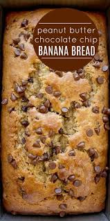 Peanut Butter Chocolate Chip Banana Bread Peanut Butter Banana Bread Bread Recipes Homemade Banana Recipes