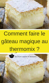 Comment Faire Le Gateau Magique Au Thermomix En 2020 Recette Gateau Magique Idee Recette Thermomix Recette Gateau Rapide