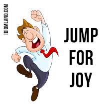 Here We Are Our Idiom Of The Day Is Jump For Joy Which Means To Be Very Happy About Something The Phrase Has Been Idioms English Idioms Jumping For Joy