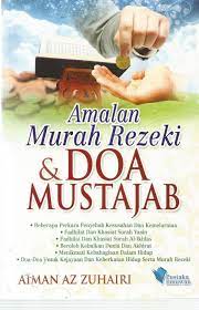 Seluruh kehidupan manusia di dunia tidak lepas dari rezeki yang diberikan oleh allah swt. Amalan Murah Rezeki Doa Mustajab Syabab Online Bookstore
