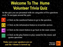 I had a benign cyst removed from my throat 7 years ago and this triggered my burni. Welcome To The Hume Volunteer Trivia Quiz Ppt Download