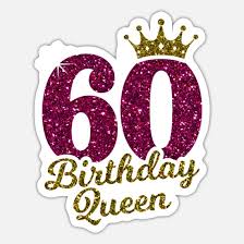 ( 4.0) out of 5 stars. 60th Birthday Queen 60th Birthday Queen 60 Years Sticker Spreadshirt