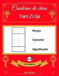 Cuaderno De Chino Tian Zi Ge Pinyin Caracter Significado 200 Paginas Spanish Edition Hl Chino 9781980679738 Amazon Com Books