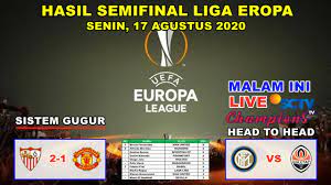 Hasil Semifinal Liga Eropa Tadi Malam Sevilla Vs Manchester United Uefa Europa League 2020 Youtube