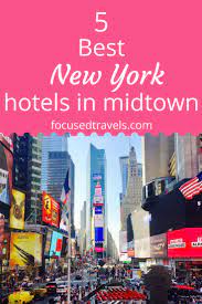 The 5 Best New York Hotels In Midtown New York Hotels New York City Travel New York Travel