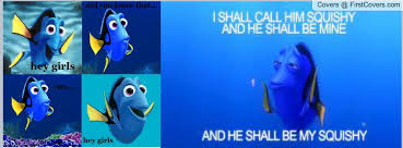 And he shall be mine and he shall be my squishy. The Dory Fish Quotes Quotesgram