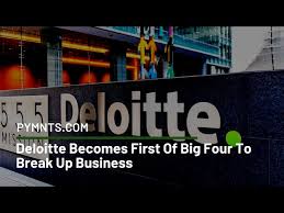 Are you ready to apply your knowledge and background to exciting new challenges? Deloitte First Of Big Four To Break Up Business Pymnts Com
