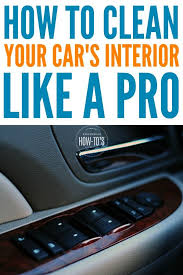 How To Clean Your Car S Interior Like A Pro Clean Your Car Cleaning Hacks Car Interior