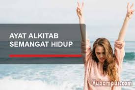 Ayat Alkitab Tentang Semangat Hidup Menguatkan Yukampus