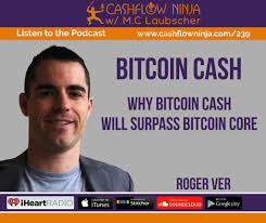 Roger ver, one of the biggest bitcoin cash advocates, is not a fan of the scheduled fork event of the cryptocurrency's network. 239 Roger Ver Why Bitcoin Cash Will Surpass Bitcoin Core