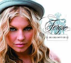The Number Ones: Fergie's “Big Girls Don't Cry”