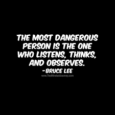 The Most Dangerous Person Is The One Who Listens Thinks And Observes B Tmj Tmsj Themindsetjourney Mo Encouragement Quotes Positive Quotes Mindset Quotes