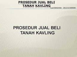 Ada beberapa item yang membutuhkan biaya dalam pengurusan jual beli rumah, salah satunya akta jual beli dan pengadaan sertifikat, yang biasanya memerlukan. Prosedur Yang Wajib Di Lakukan Proses Jual Membeli Tanah Kavling Youtube