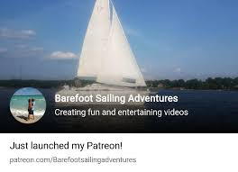 Barefoot Sailing Adventures | Creating fun and entertaining videos | Patreon