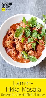Lamm Tikka Masala Heissluftfritteuse Rezept Fusion Food Tikka Masala Tikka Masala Rezept