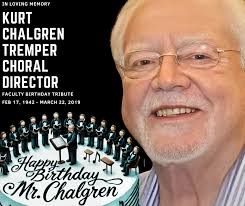 Tribute to Mr. Kurt Chalgren, Former Tremper High School Choir Director