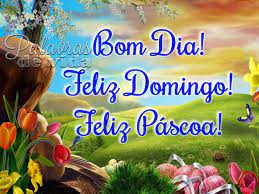 A celebração da páscoa é uma mensagem de vida e de esperança. Imgs App Domingo De Pascoa Mensagens Imagens E Frases 2342