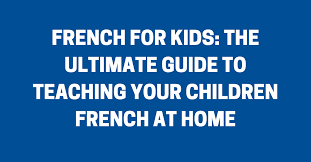 These resources are also ideal for beginner french learners. French For Kids How To Teach Your Kids French Talk In French