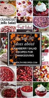 Thanksgiving is a time for plates piled high with turkey, stuffing, mashed potatoes, pie, and much more. The Top 30 Ideas About Cranberry Salad Recipes For Thanksgiving Best Diet And Healthy Recipes Ever Recipes Collection