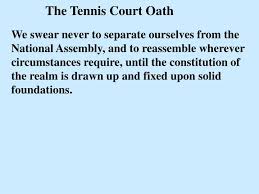 The tennis court oath would receive its name due to its meeting location, or the serment du jeu de paume. Ppt The Tennis Court Oath Powerpoint Presentation Free Download Id 4028541