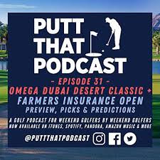 Farmers insurance open 2013, tiger woods' last victory at the tournament. Putt That Episode 31 Omega Dubai Desert Classic And Farmers Insurance Open Preview Putt That Podcast Podcasts On Audible Audible Com