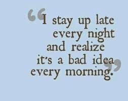 Staying Up Late Funny Quotes Morning Humor Quotes