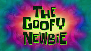 We did not find results for: The Goofy Newbie Transcript Encyclopedia Spongebobia Fandom