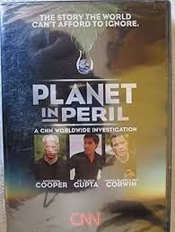 Planet in Peril (CNN) : Anderson Cooper, Jeff Corwin, Dr. Sanjay Gupta:  Movies & TV