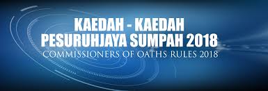 Rule 11 applies to commissioners for oaths who are lawyers. Kaedah Kaedah Pesuruhjaya Sumpah 2018 Portal Rasmi Pejabat Ketua Pendaftar Mahkamah Persekutuan Malaysia