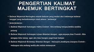 Kalimat ini sendiri terdiri atas beberapa jenis, yang mana dua diantaranya adalah kalimat majemuk setara dan kalimat majemuk bertingkat. Pengertian Kalimat Majemuk Ppt Download