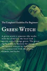 A green witch is a person who follow green witchcraft, a magickal path specific to herbs, nature, plants, trees, and the wildlife nearest you. The Green Witch The Completed Guideline For Beginners Green Witch Nature Witch Witch