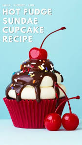 Hot Fudge Sundae Cupcakes Recipe Cupcake Recipes Sundae Cupcakes Chocolate Sundae