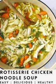 Rotisserie Chicken Noodle Soup Recipe In 2021 Chicken Soup Recipes Easy Easy Chicken Soup Chicken Soup Recipes