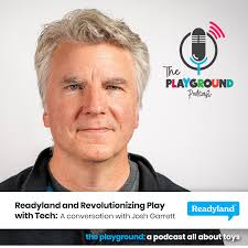 Josh Garrett: Readyland and Revolutionizing Play with Tech
