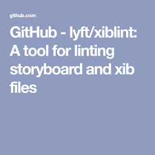Github Lyft Xiblint A Tool For Linting Storyboard And Xib Files Lyft Github Mobile Development