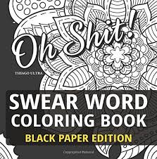 Find the best cuss coloring books here + enter to the book contains two color test pages, where you can color a swatch of each color you want to work with and build palettes to use later in the book. Swear Word Coloring Book Black Paper Edition 30 Sweary Designs Swearing For Fun And Relaxation Adult Coloring Books Buy Online In Antigua And Barbuda At Antigua Desertcart Com Productid 62616569