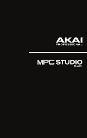 I have a mpc 2000xl and there not really any free drum designers/sequencers. Manual Akai Mpc Studio Black Page 1 Of 44 English German French Italian Spanish