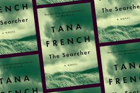 The searcher, by tana french, is a slow burn of a suspense story. The Searcher Review Tana French S New Novel Is Surprisingly Unreflective About The Police