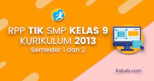 Silabus dan rpp tik sma kurikulum 2013. Rpp Tik Smp Kelas 9 Kurikulum 2013 Revisi 2018 2019 Katulis