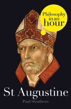 St Augustine: Philosophy in an Hour :HarperCollins Australia