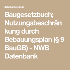 Baugesetzbuch Nutzungsbeschrankung Durch Bebauungsplan 9 Baugb Nwb Datenbank Planer Bucher Bau
