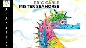 8, 2009, as part of jumpstart's 4th annual. Mr Seahorse By Eric Carle Read Aloud Book For Children Read Aloud Books Read Aloud Eric Carle