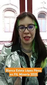 Blanca Estela López Pérez en FIL Minería 2025