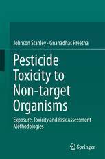 Pesticide Toxicity To Non Target Organisms Exposure Toxicity And Risk Assessment Methodologies Johnson Stanley Springer