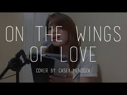 On The Wings Of Love Cover Youtube