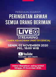 Peringatan Arwah Semua Orang Beriman 02 November 2020 Streaming Gereja Katolik Maria Bunda Segala Bangsa