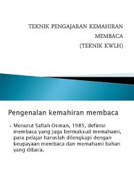 Justeru itu, dlam pengajaran dan pembelajaran kemahiran mendengar alat bantu pengajaran seperti media sangat penting. Teknik Pengajaran Kemahiran Membaca Kwlh