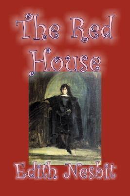 The Red House by E. Nesbit | Goodreads