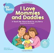 I Love Mommies and Daddies (Teach Me About): Berry, Joy, Regan, Dana:  9781605770017: Amazon.com: Books