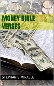 Although he does not forbid it, he does say that we 6. Money Bible Verses 100 Prosperity Bible Scriptures On Investing Wealth Building Saving Money And More Kindle Edition By Miracle Stephanie Religion Spirituality Kindle Ebooks Amazon Com